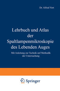 Lehrbuch und Atlas der Spaltlampenmikroskopie des Lebenden Auges