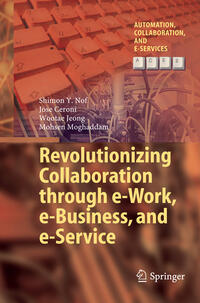 Revolutionizing Collaboration through e-Work, e-Business, and e-Service