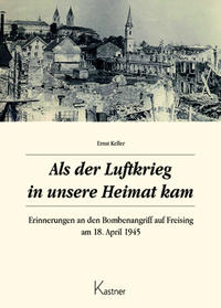 Als der Luftkrieg in unsere Heimat kam