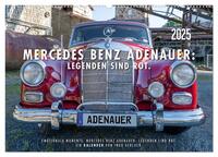 Mercedes Benz Adenauer: Legenden sind rot. (Wandkalender 2025 DIN A2 quer), CALVENDO Monatskalender