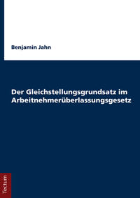 Der Gleichstellungsgrundsatz im Arbeitnehmerüberlassungsgesetz