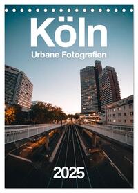 Köln – Urbane Fotografien (Tischkalender 2025 DIN A5 hoch), CALVENDO Monatskalender