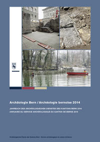 Archäologie Bern, Jahrbuch des Archäologischen Dienstes des Kantons Bern 2014