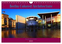 Berlin Colored Architecture (Wandkalender 2025 DIN A4 quer), CALVENDO Monatskalender