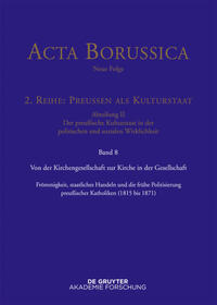 Acta Borussica - Neue Folge. Preußen als Kulturstaat. Der preußische... / Von der Kirchengesellschaft zur Kirche in der Gesellschaft