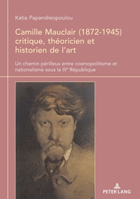 Camille Mauclair (1872-1945), critique, théoricien et historien de l’art