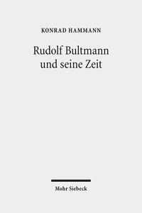 Rudolf Bultmann und seine Zeit