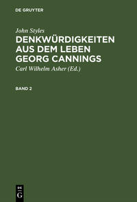 John Styles: Denkwürdigkeiten aus dem Leben Georg Cannings / John Styles: Denkwürdigkeiten aus dem Leben Georg Cannings. Band 2