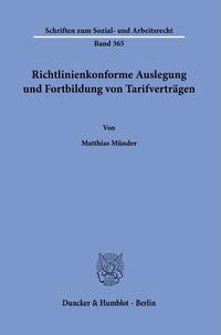 Richtlinienkonforme Auslegung und Fortbildung von Tarifverträgen.