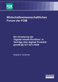 Die Umsetzung der 'Digitale-Inhalte-Richtlinie' in 'Verträge über digitale Produkte' gemäß §§ 327-327u BGB