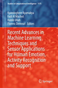 Recent Advances in Machine Learning Techniques and Sensor Applications for Human Emotion, Activity Recognition and Support