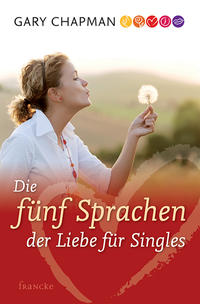 Die fünf Sprachen der Liebe für Singles