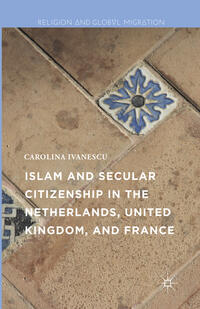 Islam and Secular Citizenship in the Netherlands, United Kingdom, and France