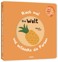 Riech mal und entdecke die Farben - Die Welt