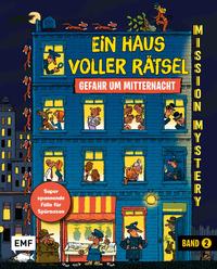 Mission Mystery – Ein Haus voller Rätsel: Gefahr um Mitternacht – Band 2