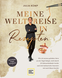 Meine Weltreise in Rezepten