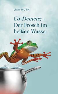 Co-Demenz - Der Frosch im heißen Wasser