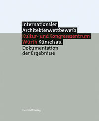 Internationaler Architektenwettbewerb für das Kultur - und Kongresszentrum Würth Künzelsau