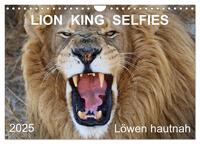 LION KING SELFIES Löwen hautnah (Wandkalender 2025 DIN A4 quer), CALVENDO Monatskalender