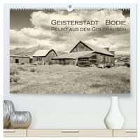 Geisterstadt Bodie - Relikt aus dem Goldrausch (schwarz-weiß) (hochwertiger Premium Wandkalender 2025 DIN A2 quer), Kunstdruck in Hochglanz