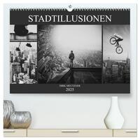 Stadtillusionen (hochwertiger Premium Wandkalender 2025 DIN A2 quer), Kunstdruck in Hochglanz