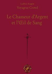 Le Chasseur d'Argent et l'Oeil de Sang