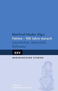 Fatima - 100 Jahre danach