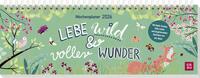 Tischkalender 2026 quer: Lebe wild und voller Wunder