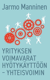 Yrityksen voimavarat hyötykäyttöön – yhteisvoimin