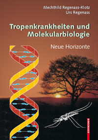 Tropenkrankheiten und Molekularbiologie - Neue Horizonte