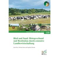 Ried und Sand. Biotopverbund und Restitution durch extensive Landbewirtschaftung