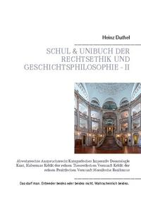 Schul & Unibuch der Rechtsethik und Geschichtsphilosophie - II