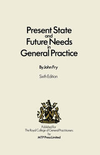 Present State and Future Needs in General Practice