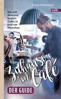 Zuhause im Café – der Guide