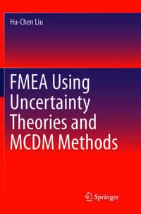 FMEA Using Uncertainty Theories and MCDM Methods