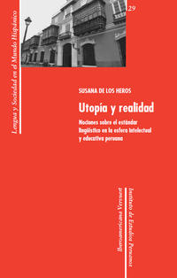 Utopía y realidad: nociones sobre el estándar lingüístico en la esfera intelectual y educativa peruana