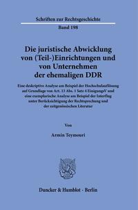 Die juristische Abwicklung von (Teil-)Einrichtungen und von Unternehmen der ehemaligen DDR.