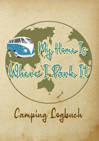 Camping Logbuch: Wohnwagen Reisetagebuch - Camper Wohnmobil Reise Logbuch