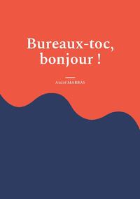 Bureaux-toc, bonjour !