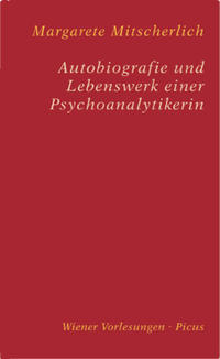 Autobiografie und Lebenswerk einer Psychoanalytikerin