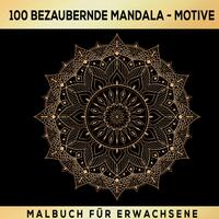 100 Bezaubernde Mandala Malbuch Für Erwachsene