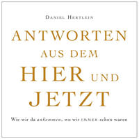 Antworten aus dem Hier und Jetzt (Buch)