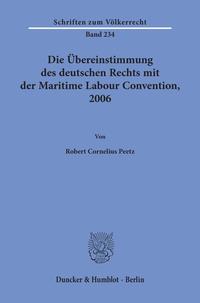 Die Übereinstimmung des deutschen Rechts mit der Maritime Labour Convention, 2006.