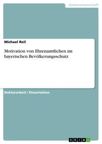 Motivation von Ehrenamtlichen im bayerischen Bevölkerungsschutz