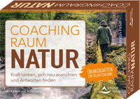 Coachingraum Natur - Kraft tanken, sich neu ausrichten und Antworten finden