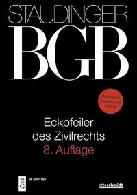 J. von Staudingers Kommentar zum Bürgerlichen Gesetzbuch mit Einführungsgesetz... / Eckpfeiler des Zivilrechts