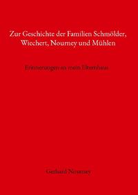 Zur Geschichte der Familien Schmölder, Wiechert, Nourney und Mühlen