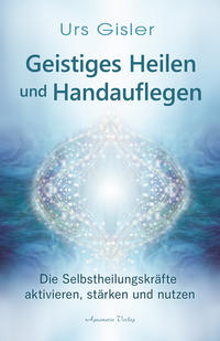 Geistiges Heilen und Handauflegen