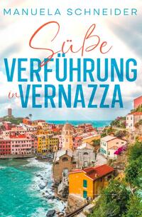 Süße Verführung in Vernazza