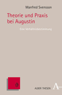 Theorie und Praxis bei Augustin